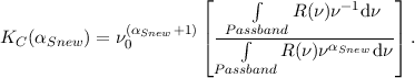                       ⌊     ∫               ⌋
                                R (ν)ν-1dν
K  (α    ) = ν(αSnew+1)|⌈ -Pas∫sband------------|⌉ .
 C   Snew     0                R (ν)ναSnewd ν
                        Passband
